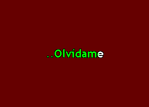 ..Olv1'dame