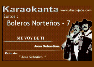 K 3 r8 0' k a n ta www.d1scnsjade,com
Exitos

Boleros Nortenos- 7

ME NH DE Tl

Jun Schmuln. d?

tuna do i
 1mm .M'hmn'an 