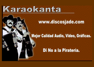 Kayaokanta

f I 2. www.discos'ade.com
Iii I 5g 1

i new Calm Mk), Video, mam.

L i DI No a la Plrateria.