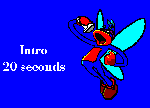 Intro

20 seconds