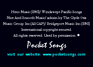 Hiwo Music (BMW Windswcpt Pacific Songs
Nico And Smooth Music! adxninby Tho Clydc Otis
Music Group Inc.(ASCAPV Bridgcport Music InQIIBMI)
Inmn'onsl copyright Banned.
All rights named. Used by pmm'ssion. I

Doom 50W

visit our websitez m.pocketsongs.com