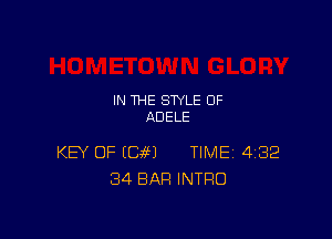 IN THE STYLE 0F
ADELE

KEY OF (GM TIME 482
34 BAR INTRO