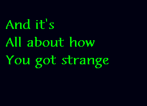 Andifs
All about how

You got stra nge