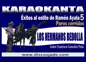 I(IIIIIIIIIK'IIIIIIFII

Itos al estllo de Ramon Ayala
0 Pumftonidos

220000000000000

1001607. fnadsm 500011101 P050

.3?-
,
www.discosjada.com