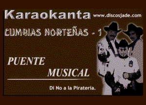 K 8 r8 0 k a n t a www.discosjade.cmn
cum ms no rams . 1

PUENTE

.-WL-'SICAL E1

0i No a la Pvareria. b