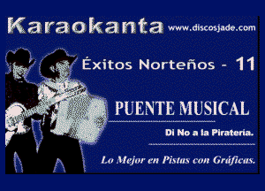 K a ya 0 k a n t a www.a-swmde.com

Exitos Nortefmos - 11

,.5PLENTE MUSICAL

DI No a la Plrmena.

'4' Itim' t'll l'iuus mm (irdficm.