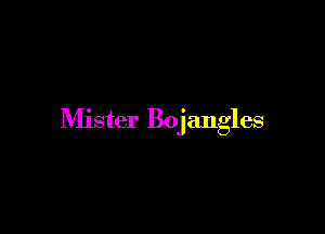 Nlister Bojangles