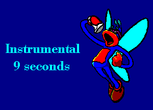 Instrumental g a
9 seconds xx
Fa,