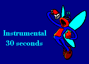 30 seconds

GD-
Instrumental g 0
min
F69