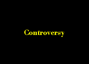 Controversy