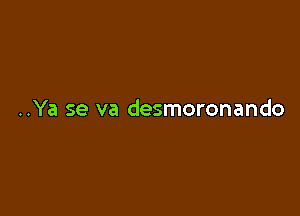 ..Ya se va desmoronando