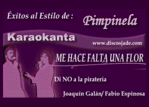 Fixiros a! Estifo dez

(?impineh

Ka raoka nta

www.discosiedem

'- DiNOJla pirateria

Ioaquin Galanl Fabio Espinosa