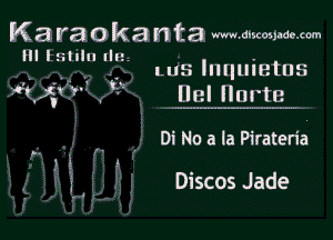 K a Va 0 l'( a H t a Www.discosjade-xom

Ill IHHIII Iln .
ms Euuumtns

7. l.!.!i!...!i917gti9.,,,,

Di No a la Pirateria

Discos Jade