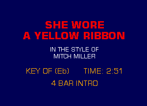 IN THE STYLE OF

MITCH MILLER

KEY OF (Eb) TIME 251
4 BAR INTRO