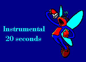 20 seconds

M
Instrumental g 0
vim
F5),