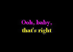0011, baby,

that's right