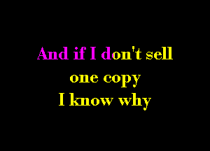 And if I don't sell

0116 copy

I know why