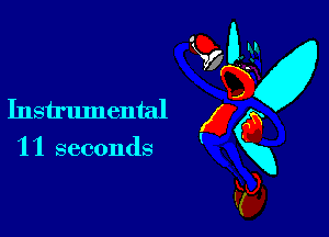 Instrumental

11 seconds