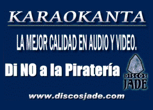 KARAOKANTA

LAMBURCAUDAB ENAUDIUWIDEU
mm Null 8 I121 Punamam 3g

www. discoslade. com
