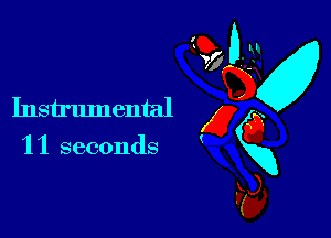 Instrumental x
11 seconds gxg
Fa,