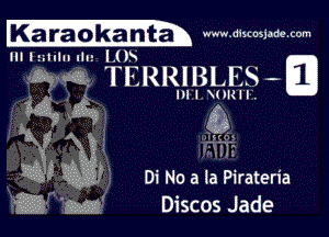 Kmmta www.distosjade.com
m luhlu me 1.0x

gm TERRIBLES-

llll VIIU'I.

1
Di No a la Pirateria

Discos Jade