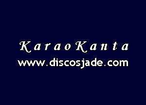 KaraoKanta

www.discosjade.com