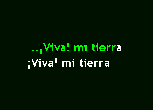 ..5Viva! mi tierra

iViva! mi tierra. . ..