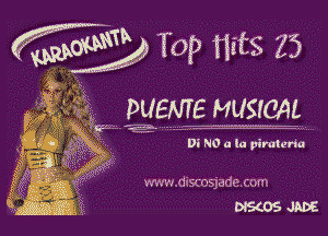 nggp TOP Hits 25

, K

5 .13qu MUSICAL

05 N00 la pirateda

vmwdiscosjadecom
Discos JADE