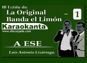 Illl iIIIII III
La Original

Banda cl Linlon .

Kmkanta.

mu. discosjade. (om

A ESE

Luis Antonio szrmgn.