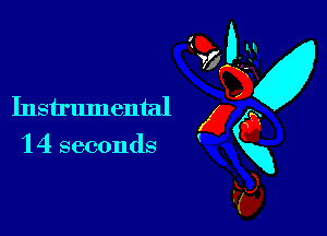 Instrumental x
14 seconds gxg
Fa,