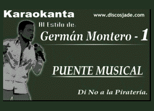 Karaokanta www.mxonm.com
4 K III I ultlu tlu

l I
2 German M onterp - 1

I
. t
.- ..x
( I k
'1

K'. PUENTE MUSICAL

Di No a In Pirale-ria.