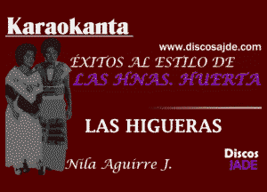 Karaokanta

www.discosajde.com

XIXI'IUV .'-U. IS'IILU LUZE

LAS HIGUERAS

. Discos
rmm .' mun'ro j.