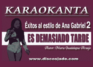 KARA OKA N TA
Ex-Eistos. a! estilo de Ana Gabriel 2

E

almum maimngWMimq nap

www. disconiada. com