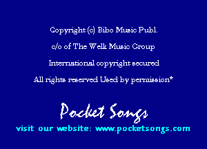 Copyright (c) Bibo Music Publ.
Clo of Tho Walk Music Group
Inmn'onsl copyright Bocuxcd

All rights named Used by pmnisbion

Doom 50W

visit our websitez m.pocketsongs.com
