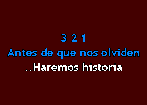 ..Haremos historia