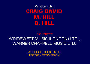 Written Byz

WINDSWEPT MUSIC (LONDON) LTD ,
WARNER CHAPPELL MUSIC LTD

ALL RIGHTS RESERVED.
USED BY PERMISSION