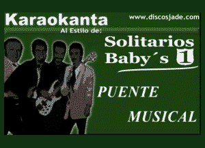 Ra ra 0ka ta WW-dixosiadexom

Al Eiulo dc.

Solitarios
Baby 3 a

H

PUENTE
. MUSICAL