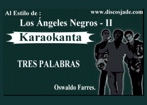AI Eszilo dc www.dlsmgjadmom

Los Angeles Negros- II

Mfg 5w

IRES PALABRAS ES

Oswnldo Fams. f A i