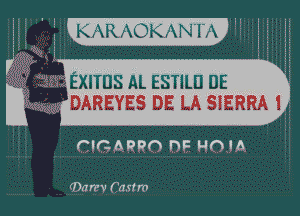 n  KARAOKAN'I'A '1!

vii k

. (Bums AL Esmn m3 -
- ., DAREYES DE LA SIERRA