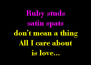 l ubyswuds
au nspaEs
(knftlneaniathing
Adllcaneabout

isloveu. l