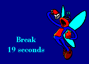 '19 seconds

95 0-32
5Q?
- a
Break K