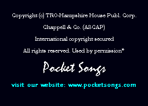 Copyright (c) TRO-Hampahim House Publ. Corp.
Chappcll 3 Co. (AS CAP)
Inmn'onsl copyright Bocuxcd

All rights named. Used by pmnisbion

Doom 50W

visit our websitez m.pocketsongs.com