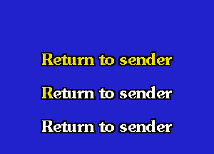 Return to sender

Return to sender

Return to sender