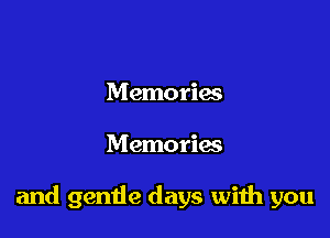 Memoriw

Memories

and gentle days wiih you