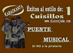 f wa Exitos a1 estilo de1
Wt) CMaSEMIOS U

m.discosjade.com

PUENTE

.MUSICAL

Di NO 3 I3 pirateria