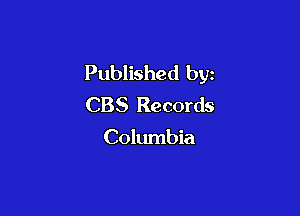 Published byz
CBS Records

Columbia