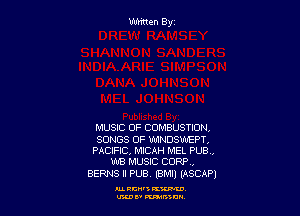 MUSIC OF COMBUSTION,

SONGS OF 'IMNDSWEPT,
PACIFIC, MICAH MEL PUB ,
W8 MUSIC CORP ,

BERNS u PUB (emu IASCAPI

nu. Ravi KW
U'JDB' MIG DM