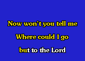 Now won't you tell me

Where could I go
but to 1113 Lord