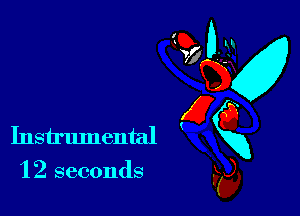 '12 seconds

w
Instrumental gxg
kg,