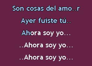 Son cosas del amo..r

Ayer fuiste tL'L.

Ahora soy yo. ..

..Ahora soy yo...

..Ahora soy yo...